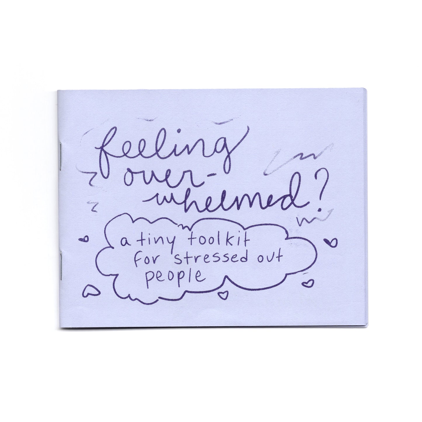 Feeling Overwhelmed; A Tiny Toolkit for Stressed Out People
