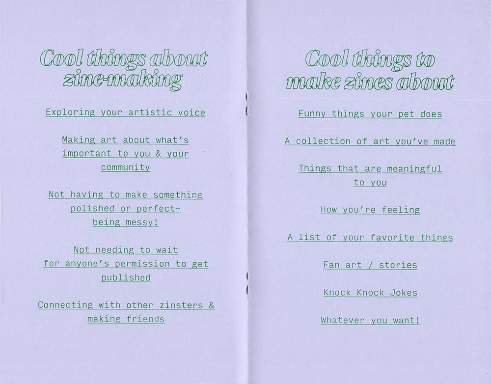 An open spread of the book, Risograph printed in green on light purple paper. On the left page are line drawings of various book making materials; a stapler, paper, ruler, pencil, scissors, and bottle of glue. The right page has the word “Goals” in a large cool serif outlined font, with 4 bullet points for what the zine hopes to impress upon it’s readers.