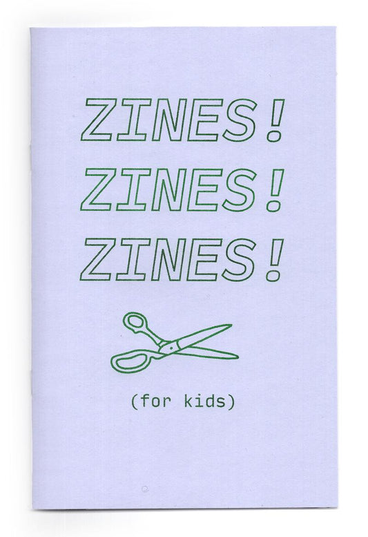 The cover of the zine, printed in green risography on light purple paper, with the title in a large outlined font down the center. Right above the words “(for kids)” is a line drawings of an opened pair of scissors. 